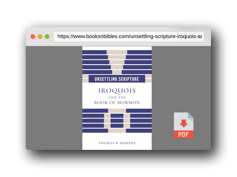 PDF Preview of the book Unsettling Scripture: Iroquois and the Book of Mormon (Juanita Brooks Series in Mormon History and Culture)