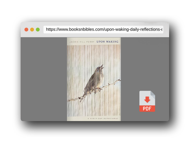 PDF Preview of the book Upon Waking: 60 Daily Reflections to Discover Ourselves and the God We Were Made For