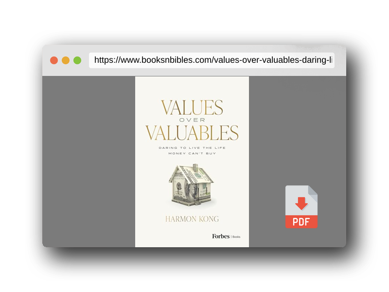 PDF Preview of the book Values Over Valuables: Daring to Live the Life Money Can't Buy