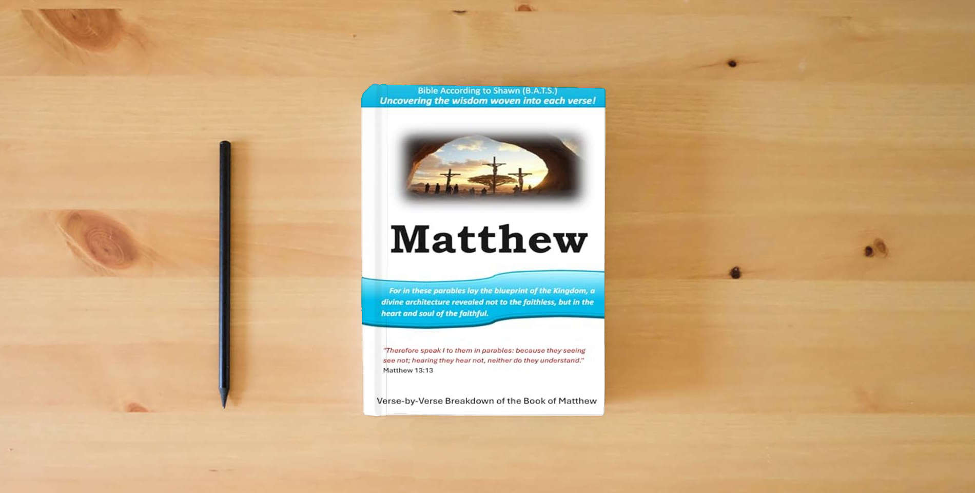 The book Verse by Verse Clarification of the Bible: Study Guide for the Book of Matthew is on the table