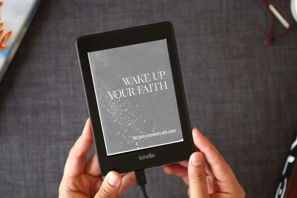 Read Online Wake Up Your Faith: 365 Daily Encounters with Jesus – A Journey of Spiritual Renewal and Divine Purpose as a Kindle eBook