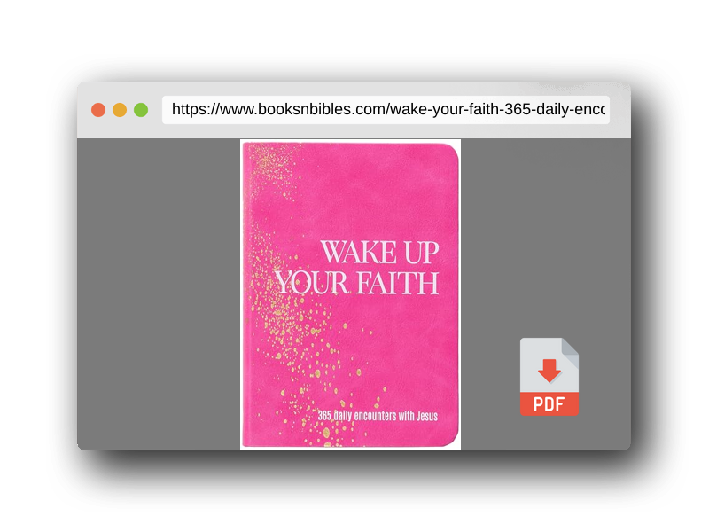 PDF Preview of the book Wake Up Your Faith: 365 Daily Encounters with Jesus – A Journey of Spiritual Renewal and Divine Purpose
