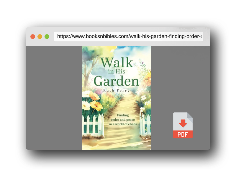 PDF Preview of the book Walk In His Garden: Finding order and peace in a world of chaos