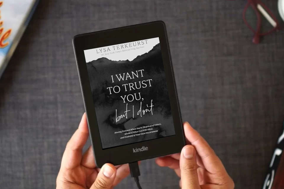 Read Online I Want to Trust You, but I Don't: Moving Forward When You’re Skeptical of Others, Afraid of What God Will Allow, and Doubtful of Your Own Discernment as a Kindle eBook