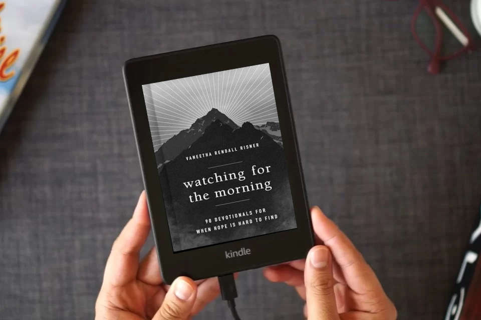 Read Online Watching for the Morning: 90 Devotionals for When Hope is Hard to Find as a Kindle eBook
