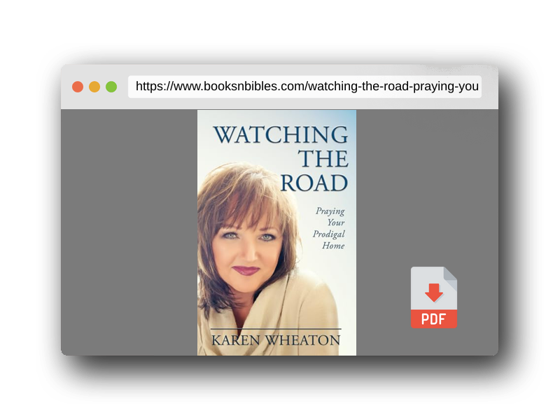 PDF Preview of the book Watching The Road: Praying Your Prodigal Home