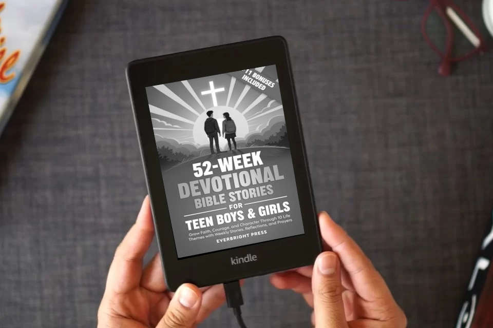 Read Online 52-Week Devotional Bible Stories for Teen Boys & Girls: Grow Faith, Courage, and Character Through 10 Life Themes with Weekly Stories, Reflections, and Prayers as a Kindle eBook