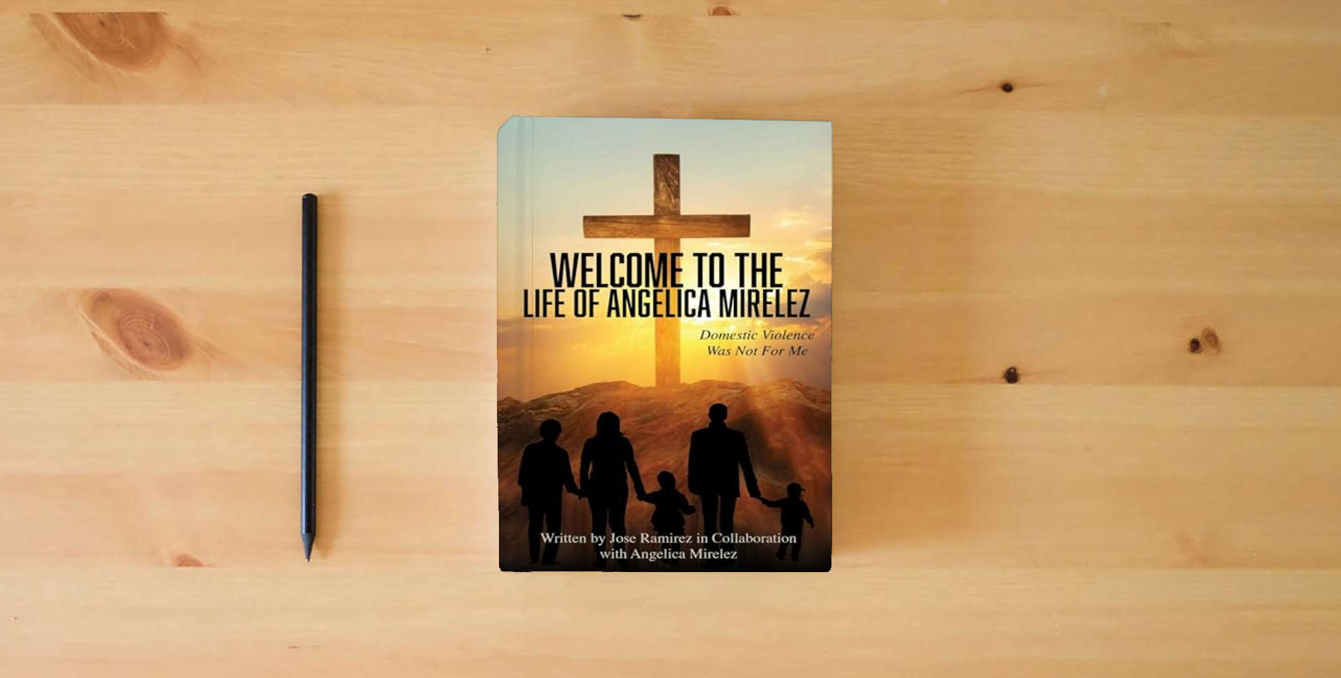 The book Welcome to the Life of Angelica Mirelez: Domestic Violence Was Not for Me is on the table