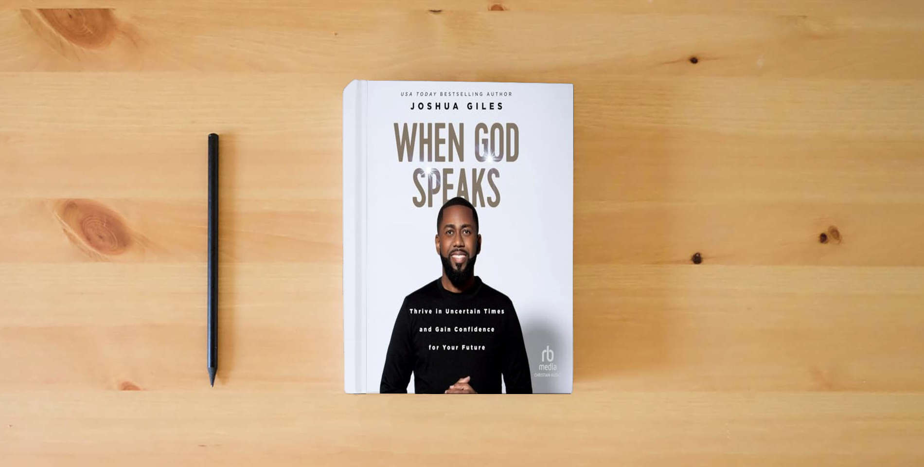 The book When God Speaks: Thrive in Uncertain Times and Gain Confidence for Your Future is on the table