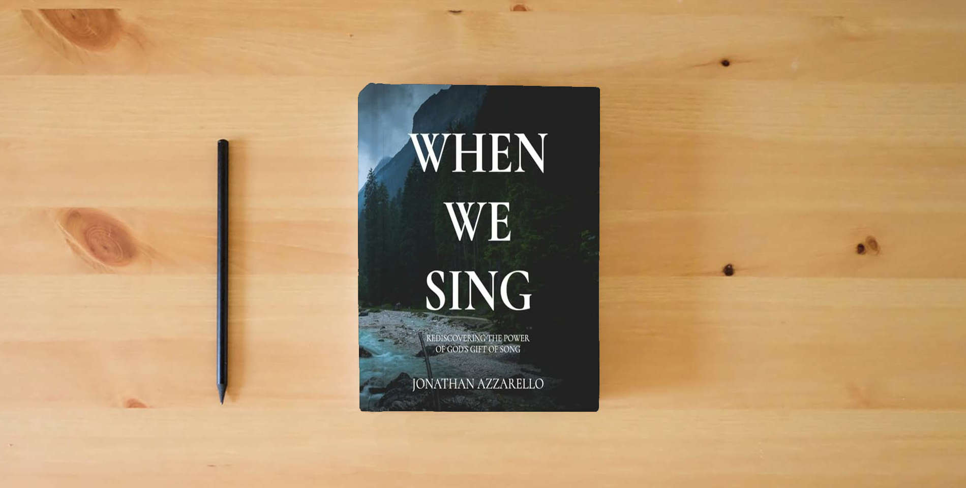 The book When We Sing: Rediscovering the Power of God's Gift of Song is on the table