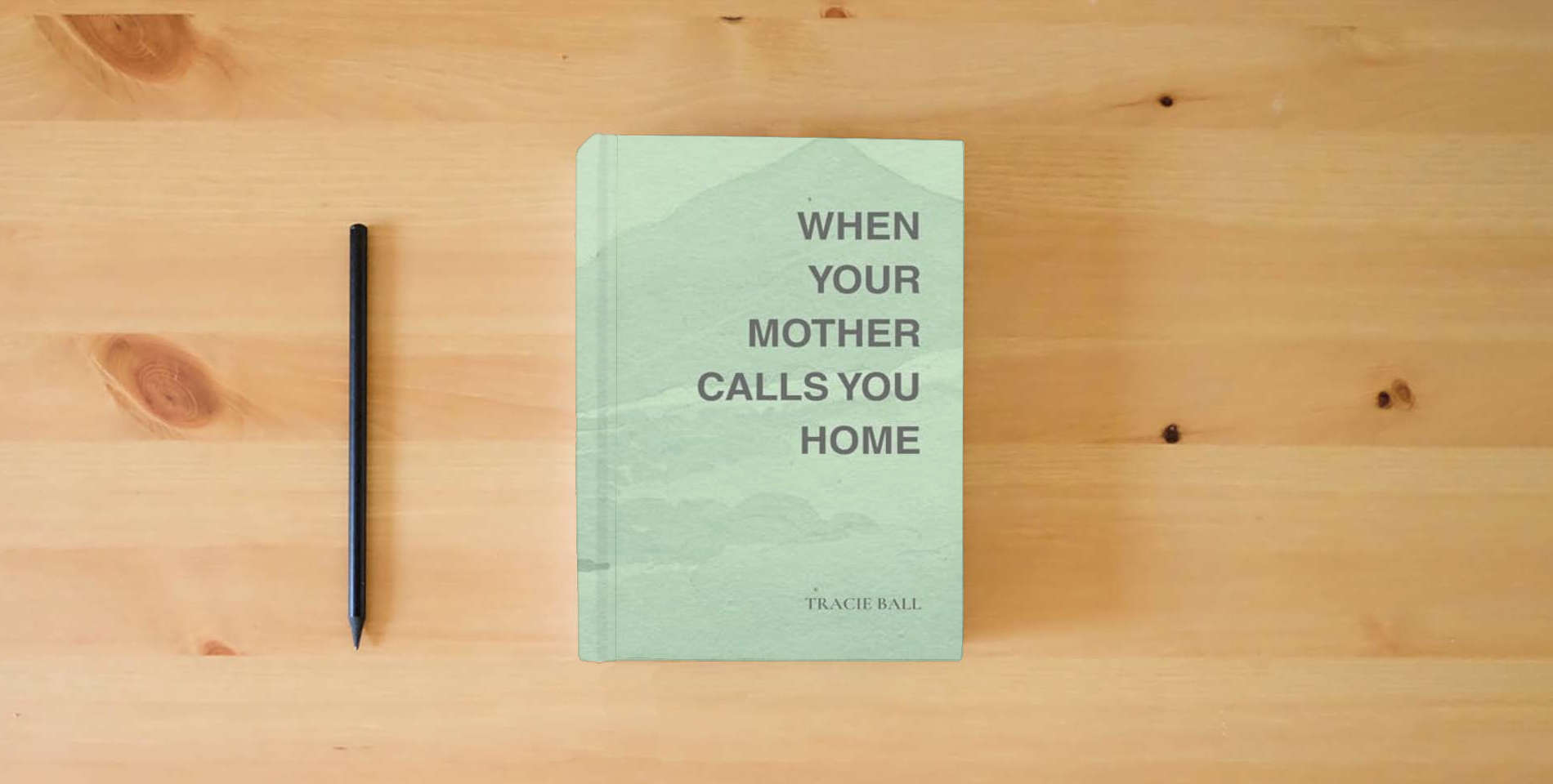 The book When Your Mother Calls You Home is on the table