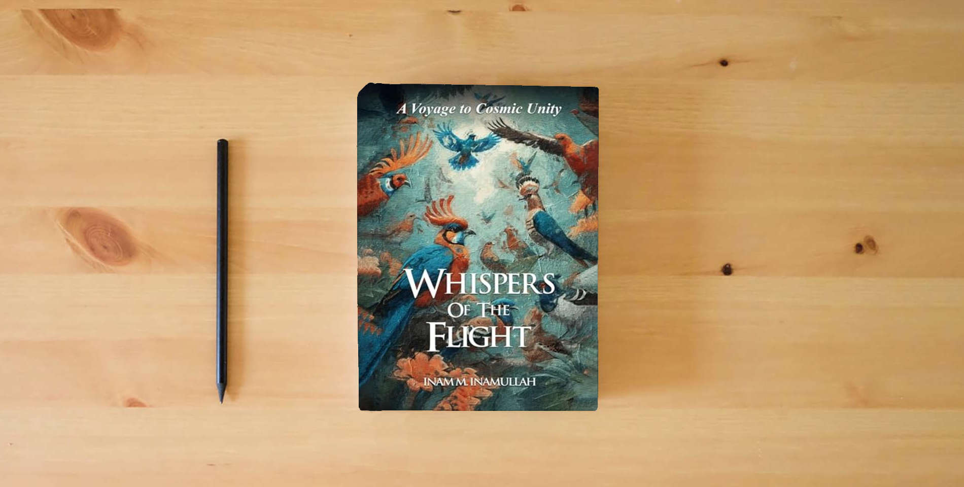The book Whispers Of The Flight: A Voyage To Cosmic Unity is on the table
