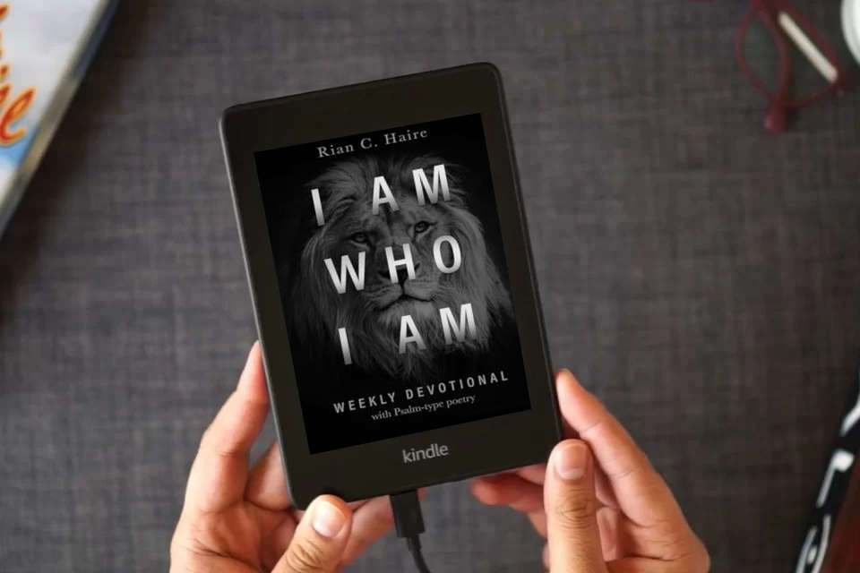 Read Online I Am Who I Am: Weekly Devotional With Psalm-type Poetry as a Kindle eBook