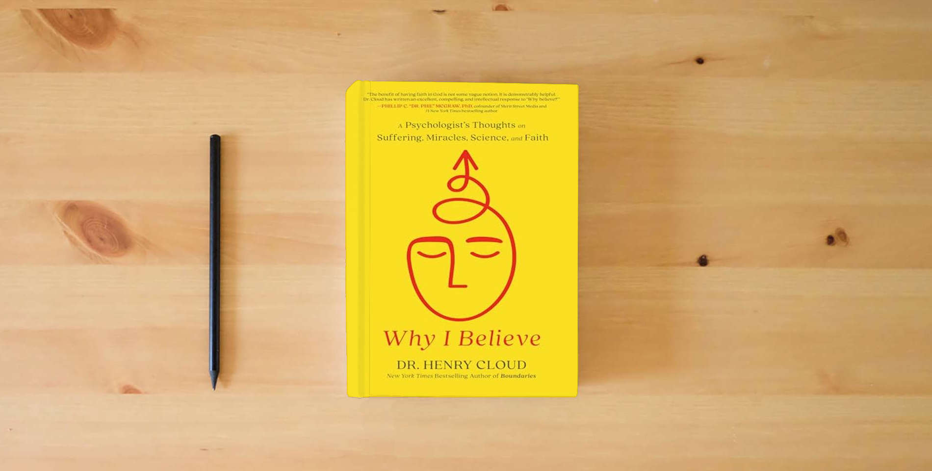 The book Why I Believe: A Psychologist's Thoughts on Suffering, Miracles, Science, and Faith is on the table