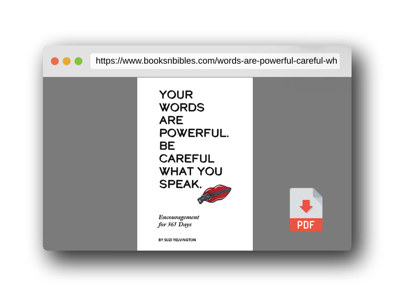 PDF Preview of the book Words Are Powerful. Be Careful What You Speak.: Encouragement for 365 Days