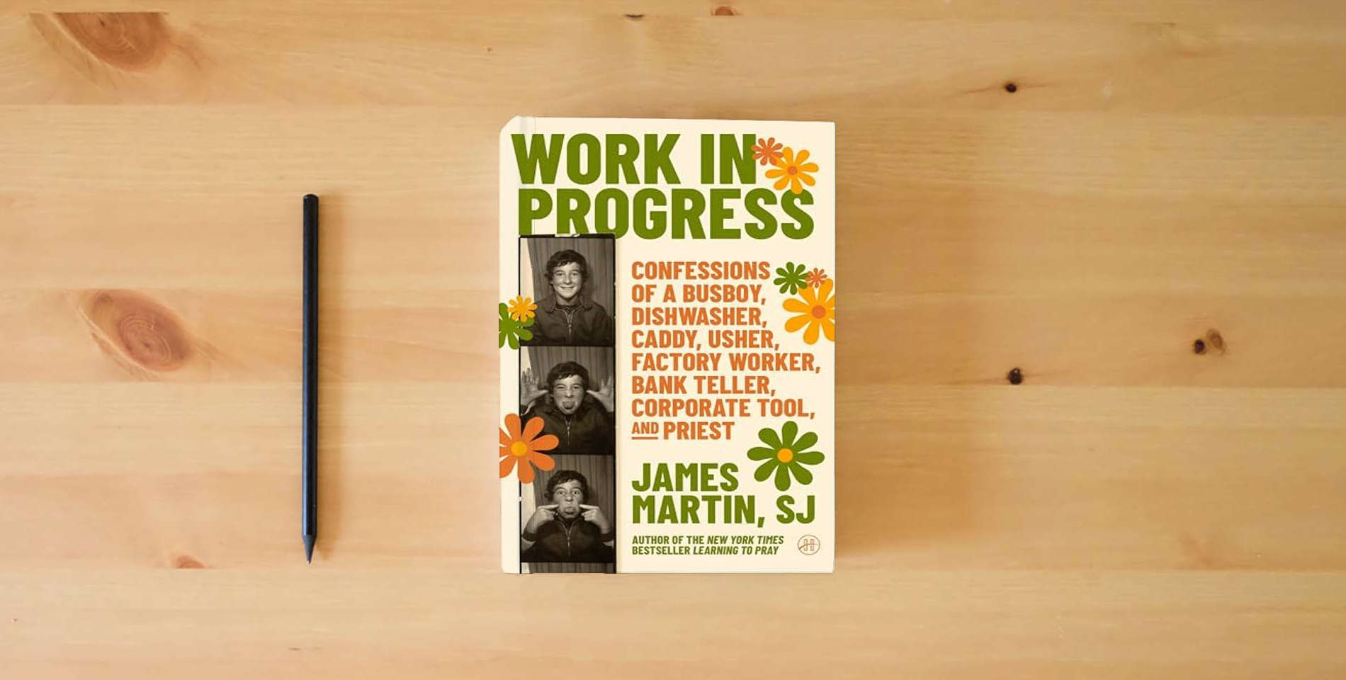 The book Work in Progress: Confessions of a busboy, dishwasher, caddy, usher, factory worker, bank teller, corporate tool, and priest – A Funny, Wise, and Inspiring Spiritual Memoir is on the table