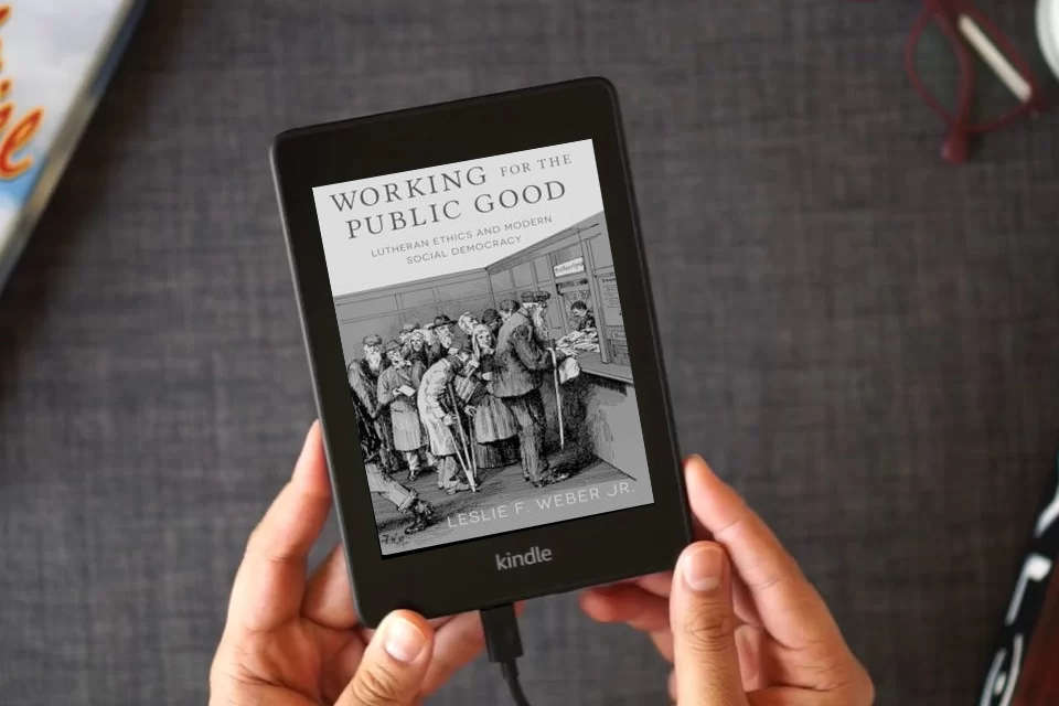 Read Online Working for the Public Good: Lutheran Ethics and Modern Social Democracy as a Kindle eBook