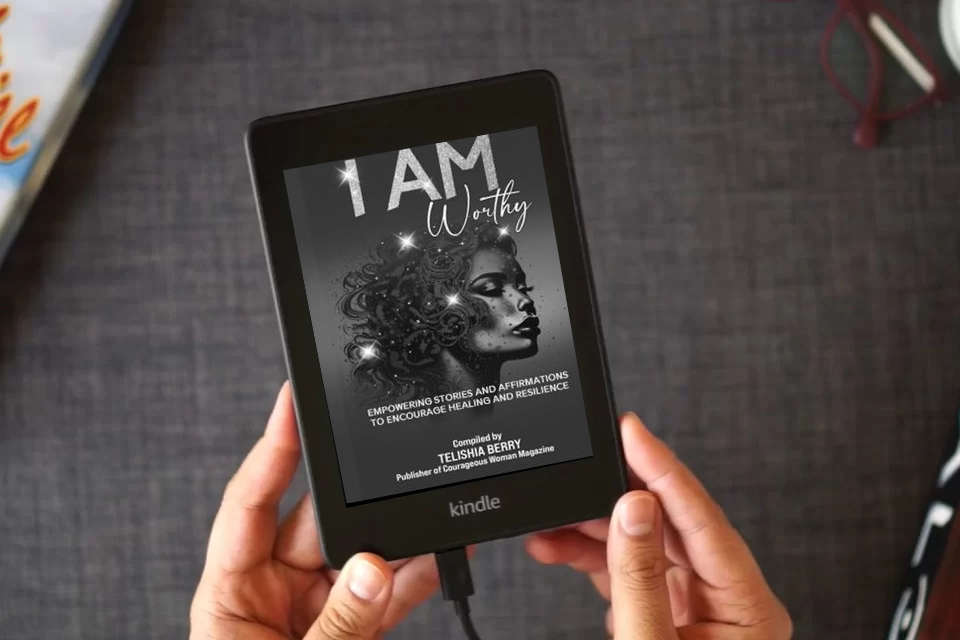 Read Online I AM WORTHY: Empowering Stories and Affirmations to Encourage Healing and Resilience as a Kindle eBook