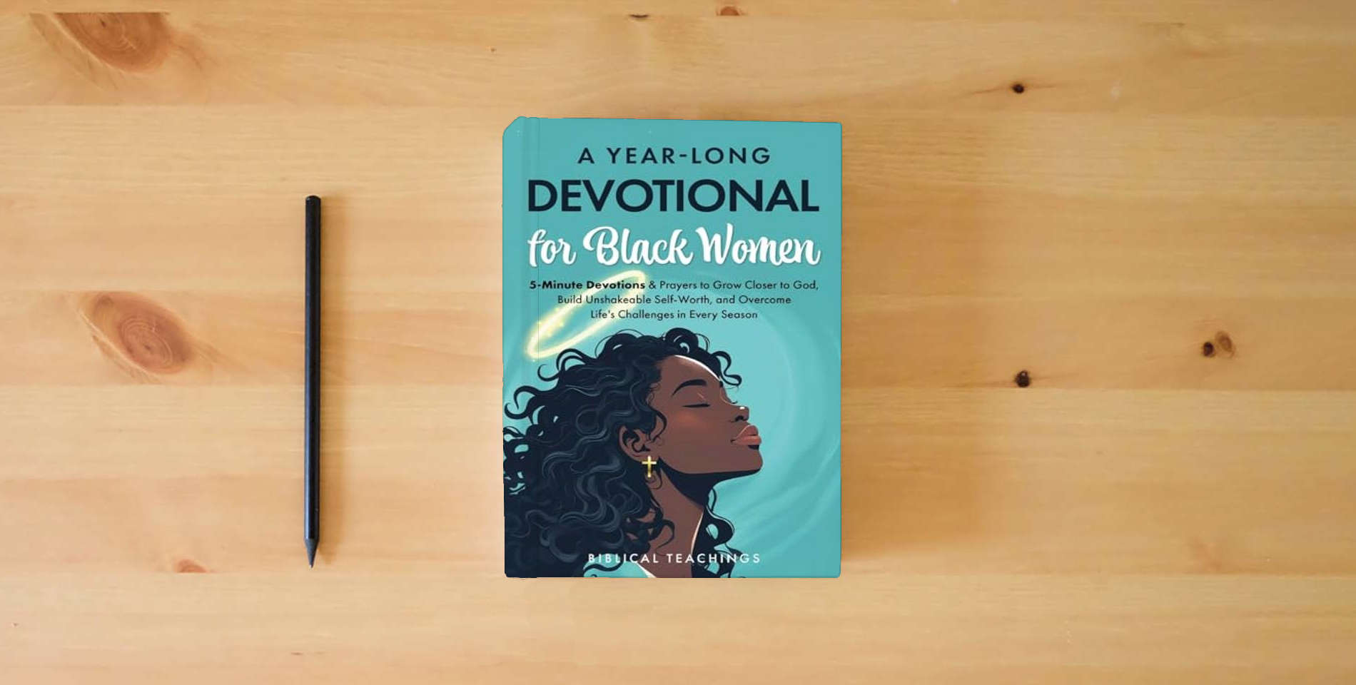 The book A Year-Long Devotional for Black Women: 5-Minute Devotions & Prayers to Grow Closer to God, Overcome Life’s Challenges, and Build Unshakable Self-Worth in Every Season is on the table