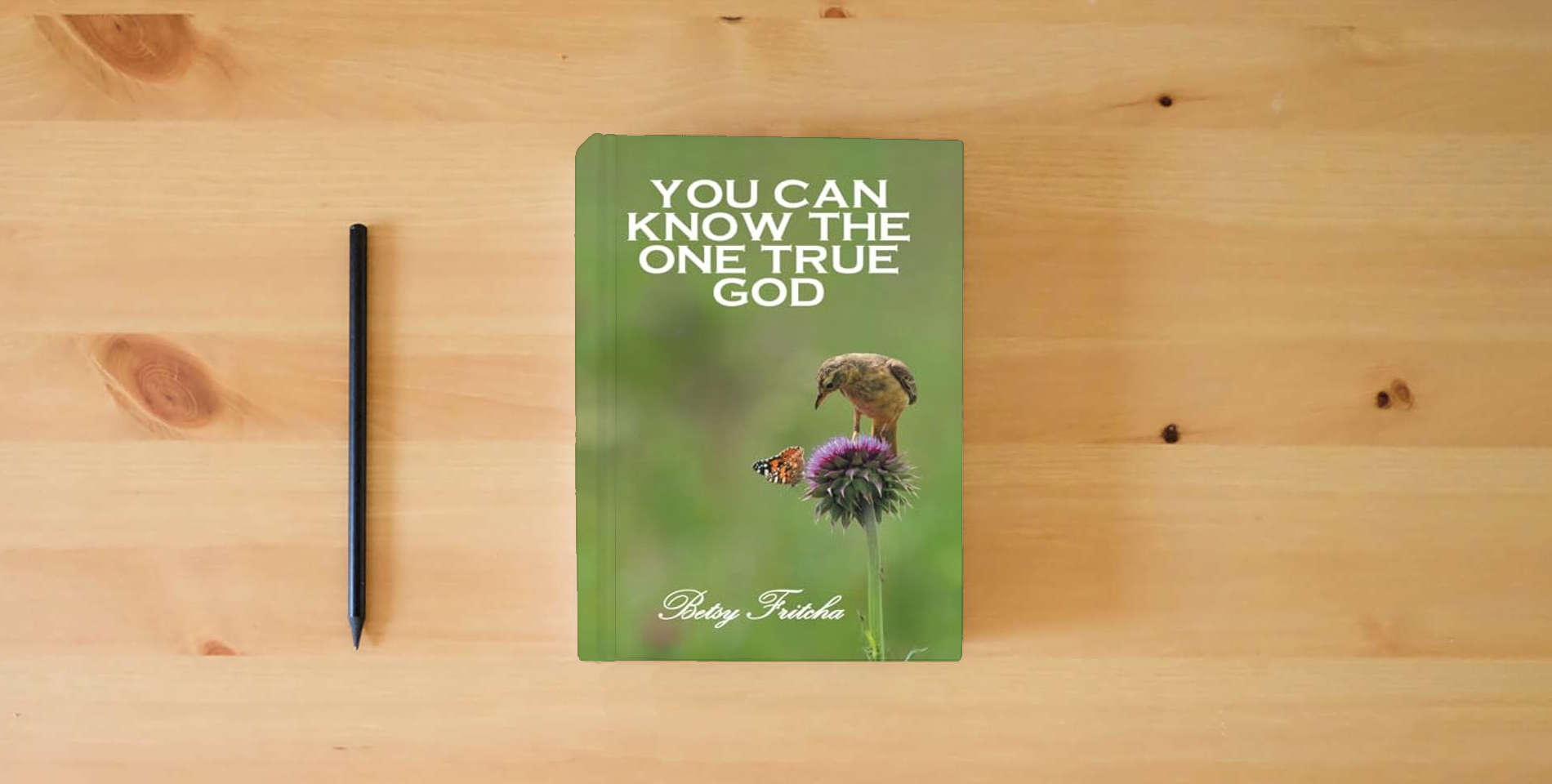 The book You Can Know the One True God is on the table