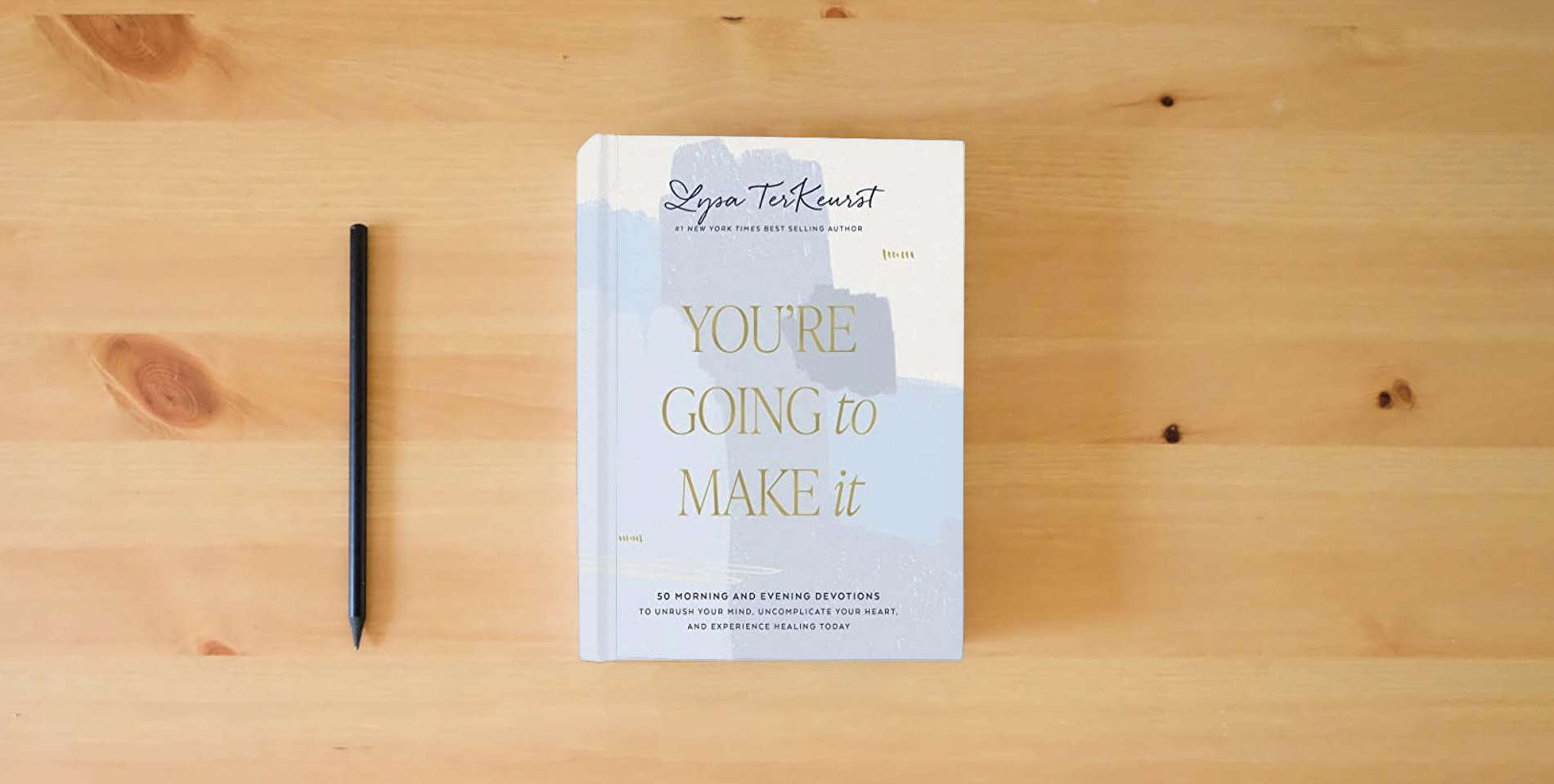 The book You're Going to Make It: 50 Morning and Evening Devotions to Unrush Your Mind, Uncomplicate Your Heart, and Experience Healing Today is on the table