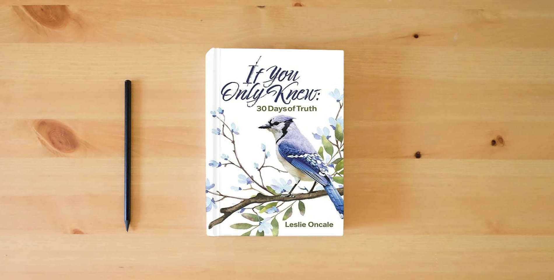 The book If You Only Knew: 30 Days of Truth is on the table