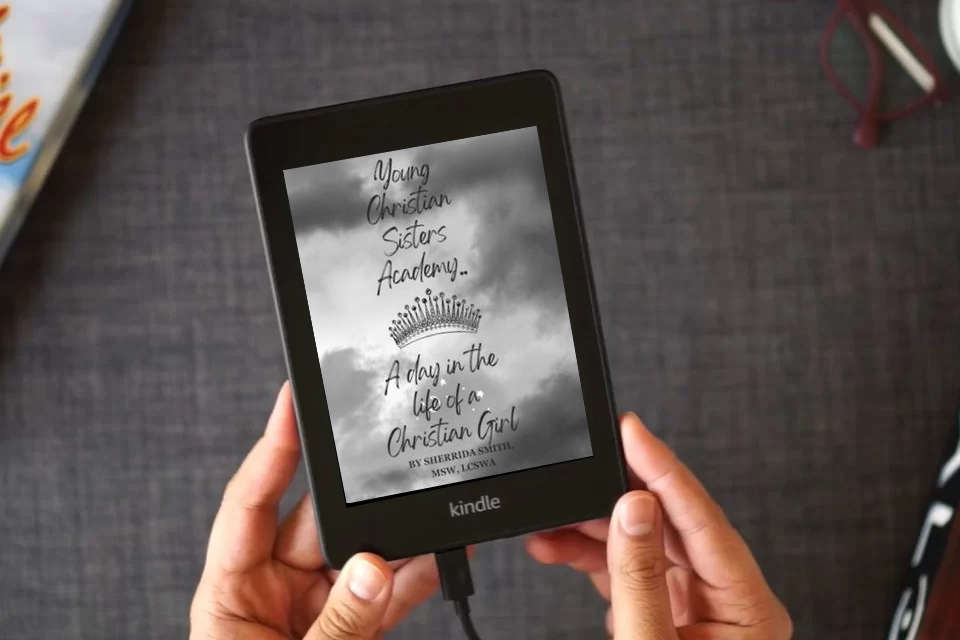 Read Online Young Christian Sister's Academy... A Day In the Life Of a Christian Girl: A Facilitator’s Guide To Creating Meaningful Dialogue, Thoughtful Considerations, and Planting Seeds of Hope as a Kindle eBook