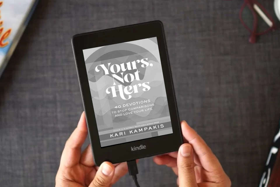 Read Online Yours, Not Hers: 40 Devotions to Stop Comparisons and Love Your Life as a Kindle eBook