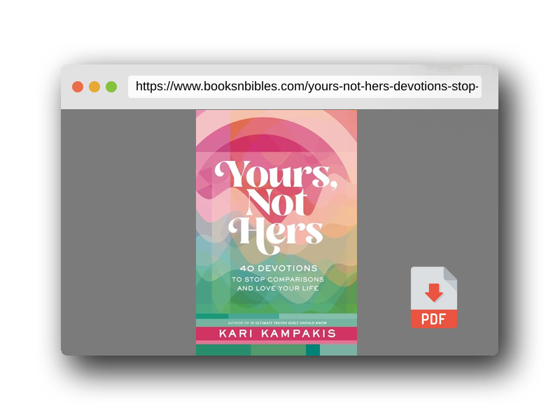 PDF Preview of the book Yours, Not Hers: 40 Devotions to Stop Comparisons and Love Your Life