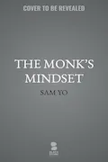 Book Cover: The Monk's Mindset: Finding Stillness in a World That Won't Stop Moving
