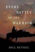 Book Cover: Every Battle of the Warrior: A Novel