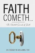 Book Cover: Faith Cometh...: The Untold Secrets of Faith