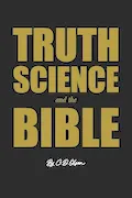 Truth, Science, and the Bible Book Cover: Truth, Science, and the Bible