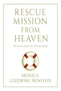 Book Cover: Rescue Mission From Heaven: 40 Letters from the Narrow Road