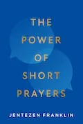 The Power of Short Prayers Book Cover: The Power of Short Prayers