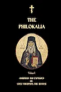 Book Cover: The Philokalia Volume 1: Saint Anthony the Great, Saint Macarius the Great, Venerable Abba Isaiah, Saint Mark the Ascetic, Abba Evagrius (Orthodox Christian Publications)