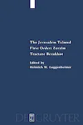 Book Cover: The Jerusalem Talmud: First Order: Zeraim Tractate Berakhot (Studia Judaica, Bd. 18) (Studia Judaica, 18)