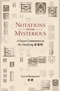 Book Cover: Notations on the Mysterious: A Daoist Commentary on the Dàodé jīng 道德經 (Daoist Commentary Series)