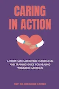 Book Cover: Caring In Action: Counseling: A Christian Caregiving Curriculum and Training Guide For Healing Wounded Emotions