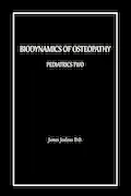 Book Cover: Biodynamics of Osteopathy Pediatrics Two