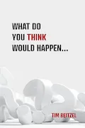 Book Cover: What Do You Think Would Happen...