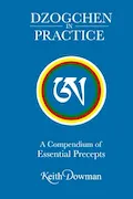 Book Cover: Dzogchen in Practice: A Compendium of Essential Precepts