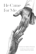Book Cover: He Came For Me: Stories of Christ Coming to Modern-Day Women