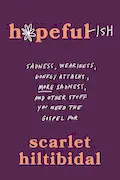 Book Cover: Hopeful-ish: Sadness, Weariness, Donkey Attacks, More Sadness, and Other Stuff You Need the Gospel For