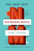 Book Cover: New Morning Mercies for Teens: A Daily Gospel Devotional