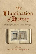Book Cover: The Illumination of History: A Festschrift in Honor of Glen L. Thompson