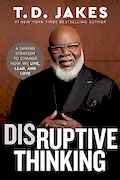 Book Cover: Disruptive Thinking: A Daring Strategy to Change How We Live, Lead, and Love