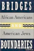 Book Cover: Bridges and Boundaries: African Americans and American Jews
