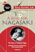 Book Cover: A Song for Nagasaki - Hallow Edition: The Story of Takashi Nagai a Scientist, Convert, and Survivor of the Atomic Bomb