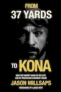 Book Cover: From 37 Yards to Kona: How the Worst Swim of My Life Led to Triathlon's Biggest Stage